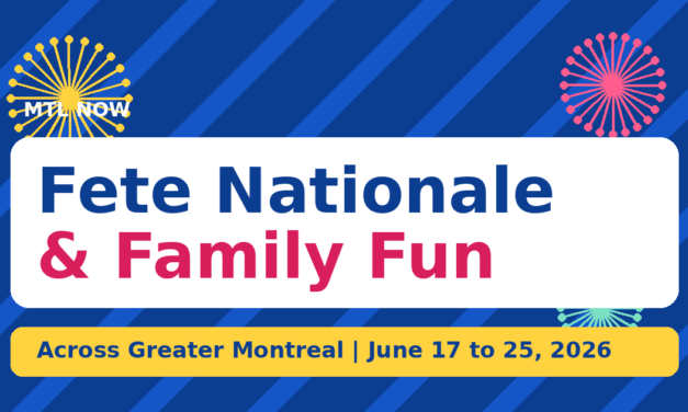 Fete Nationale and Family Fun Across Greater Montreal (June 17 to 25, 2026)