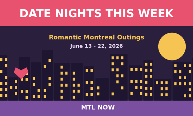 Montreal Date Nights This Week: Romantic Outings for Couples (June 13 to 22, 2026)