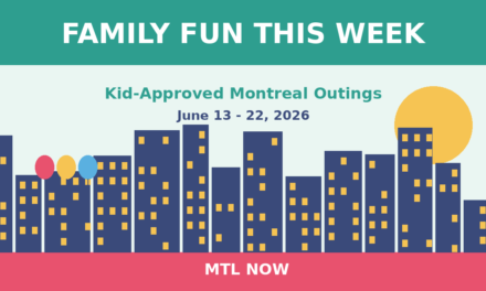 Montreal Family Fun This Week: Kid-Approved Outings (June 13 to 22, 2026)