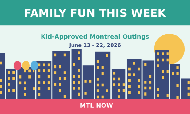Montreal Family Fun This Week: Kid-Approved Outings (June 13 to 22, 2026)