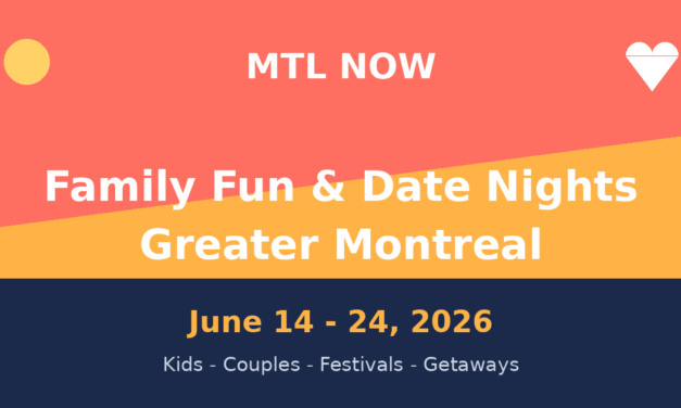 Family Fun and Date Nights: Your Greater Montreal Guide for June 14 to 24